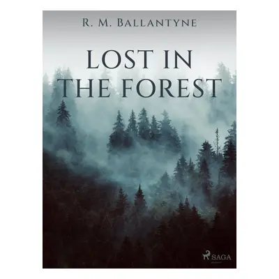 Lost in the Forest - R. M. Ballantyne