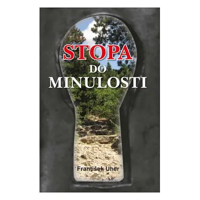 Stopa do minulosti - František Uher