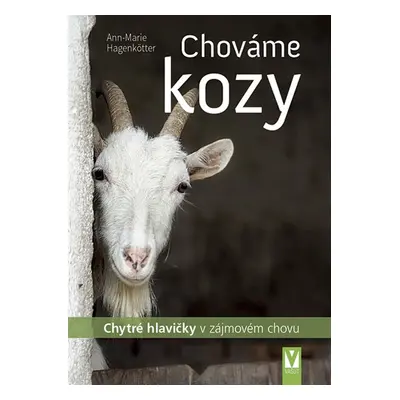 Chováme kozy - Ann-Marie Hagenkötter