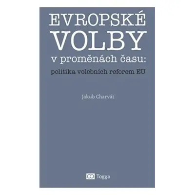 Evropské volby v proměnách času - Jakub Charvát