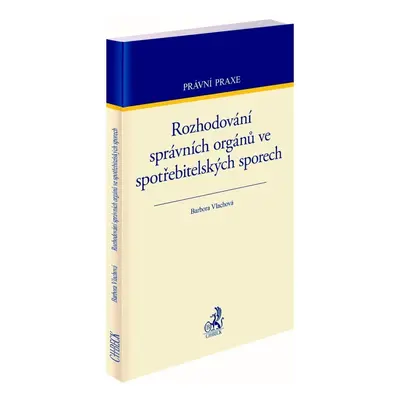 Rozhodování správních orgánů ve spotřebitelských sporech - Barbora Vlachová