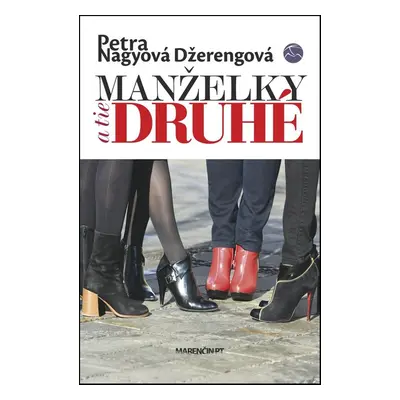 Manželky a tie druhé - Petra Nagyová Džerengová