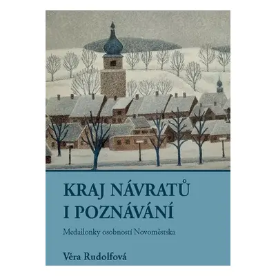 Kraj návratů i poznání - Věra Rudolfová