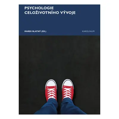 Psychologie celoživotního vývoje - Marek Blatný