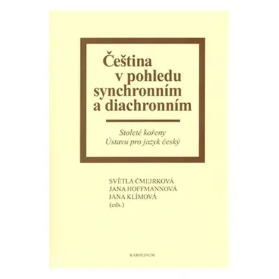 Čeština v pohledu synchronním a diachronním - Jana Hoffmannová