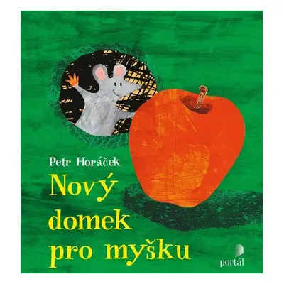 Nový domek pro myšku - Petr Horáček