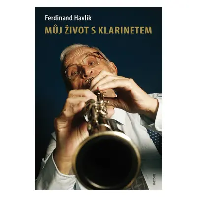 Můj život s klarinetem - Ferdinand Havlík