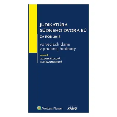 Judikatúra súdneho dvora EÚ za rok 2018 vo veciach dane z pridanej hodnoty - Elvíra Ungerová