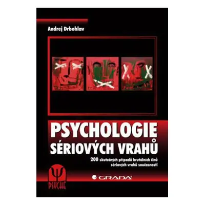 Psychologie sériových vrahů - Andrej Drbohlav