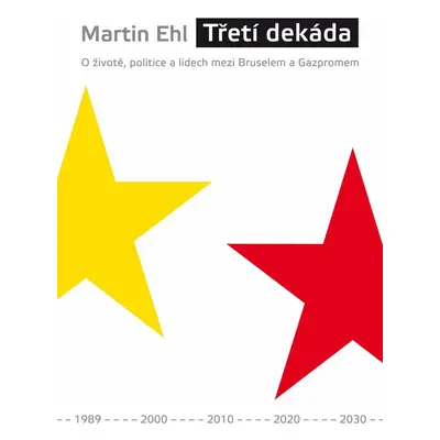 Třetí dekáda - Martin Ehl