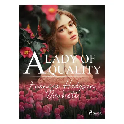 A Lady of Quality - Frances Hodgson Burnett