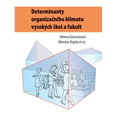 Determinanty organizačního klimatu vysokých škol a fakult - Helena Grecmanová