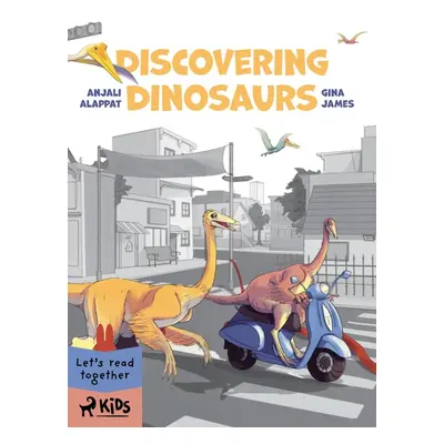 Discovering Dinosaurs - Anjali Alappat