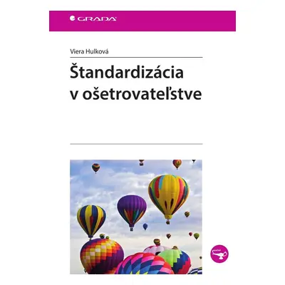 Štandardizácia v ošetrovateľstve - Viera Hulková