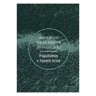 Populismus v časech krize - Michal Kubát