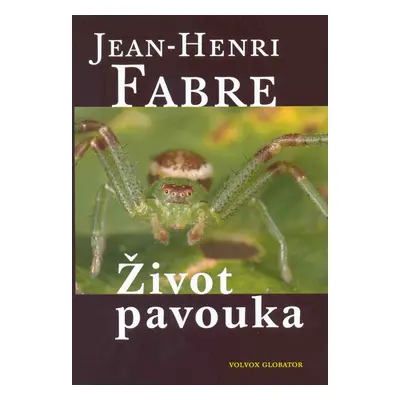 Život pavouka - Jean Henri Fabre