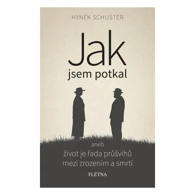 Jak jsem potkal - Hynek Schuster