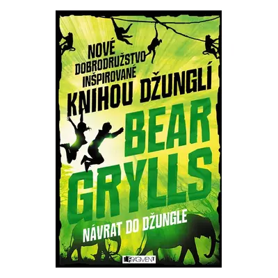 Návrat do džungle - Bear Grylls