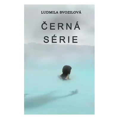 Černá série - Ludmila Svozilová