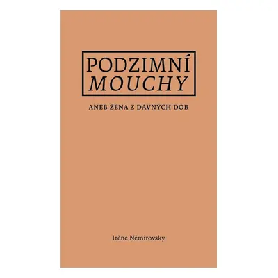 Podzimní mouchy - Irene Némirovsky