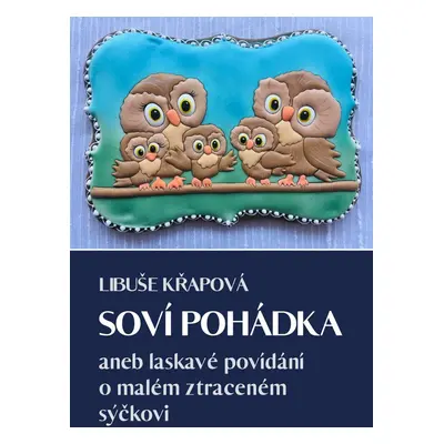 Soví pohádka - Libuše Křapová