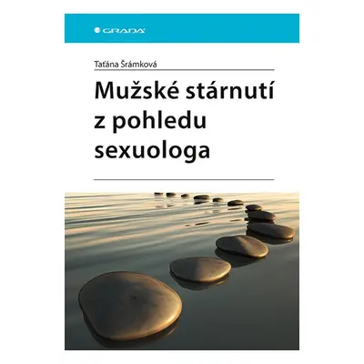 Mužské stárnutí z pohledu sexuologa - Taťána Šrámková