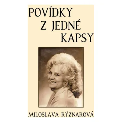 Povídky z jedné kapsy - Miloslava Rýznarová