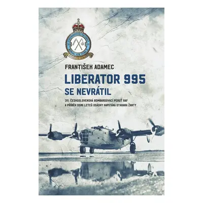 Liberator 995 se nevrátil - František Adamec