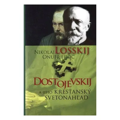 Dostojevskij a jeho kresťanský svetonáhľad - Nikolaj O. Losskij