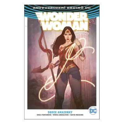 Wonder Woman Srdce Amazonky - Shea Fontanová