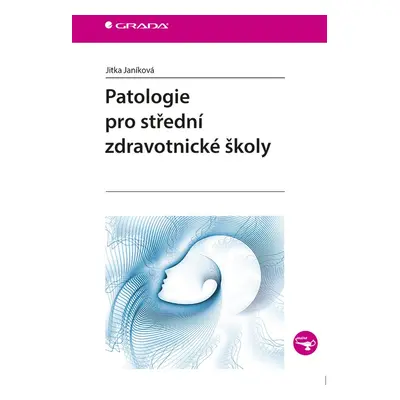 Patologie pro střední zdravotnické školy - Jitka Janíková