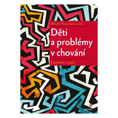 Děti a problémy v chování - Miluše Hutyrová