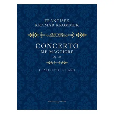 Koncert Es dur pro klarinet a orchestr op. 36 - František Kramář-Krommer