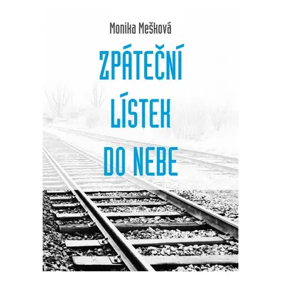 Zpáteční lístek do nebe - Monika Mešková