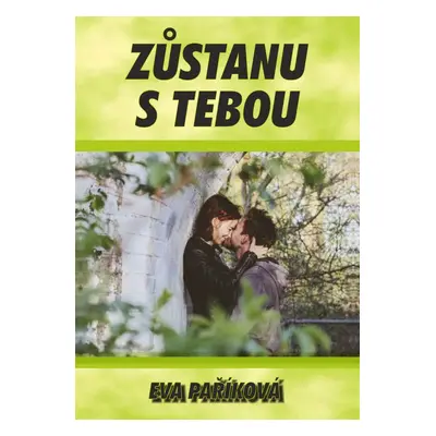 Zůstanu s tebou - Eva Paříková