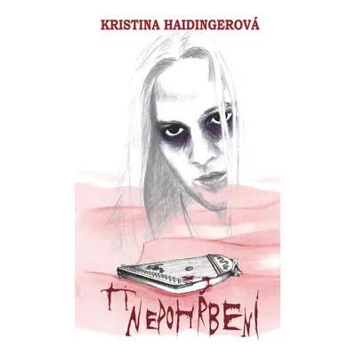 Ti nepohřbení - Kristina Haidingerová