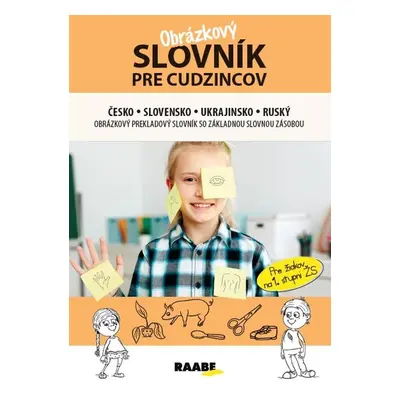 Obrázkový slovník pre cudzincov česko-slovensko-ukrajinsko-ruský - Jana Rohová