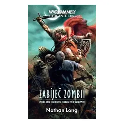 Warhammer Zabíječ zombií - Nathan Long