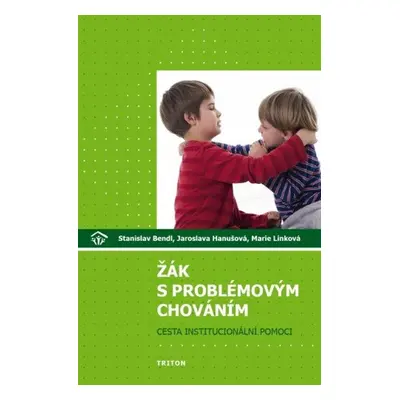 Žák s problémovým chováním: cesta institucionální pomoci - Marie Linková