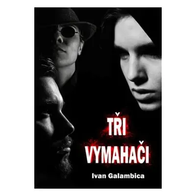 Tři vymahači - Ivan Galambica