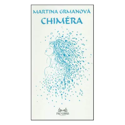 Chiméra - Martina Grmanová