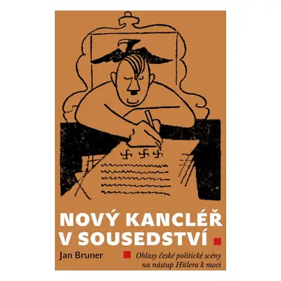 Nový kancléř v sousedství - Jan Bruner