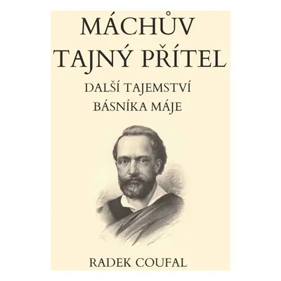 Máchův tajný přítel - Radek Coufal