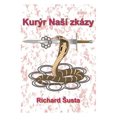 Kurýr Naší zkázy - Richard Šusta