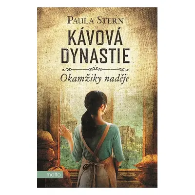 Kávová dynastie - Okamžiky naděje - Paula Stern