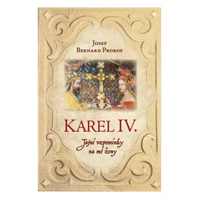 Karel IV. - Josef Bernard Prokop