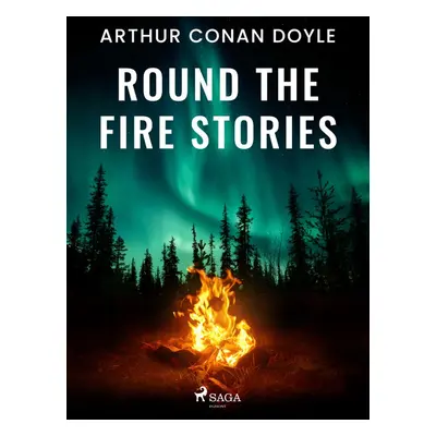 Round the Fire Stories - Arthur Conan Doyle