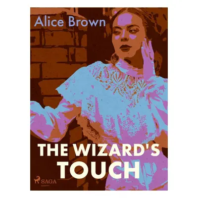 The Wizard's Touch - Alice Brown