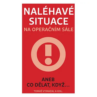 Naléhavé situace na operačním sále - Tomáš Vymazal