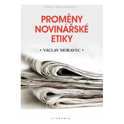 Proměny novinářské etiky - Václav Moravec